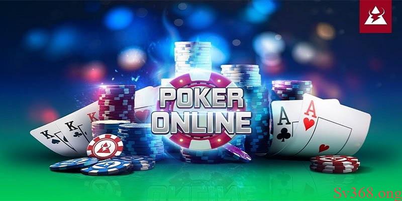 Poker online - Bí Quyết Đánh Bài Poker Cực Dễ Tại Sv368 1 Poker online nghĩa là gì?